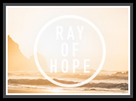 Ray of Hope Ray of Hope